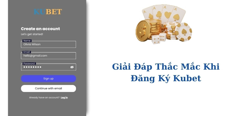 Những câu hỏi thường gặp khi đăng ký Kubet