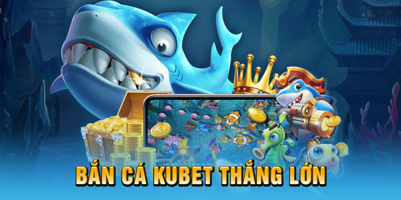 Bắn cá Kubet