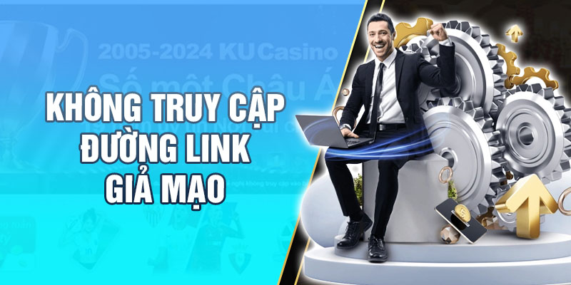 Truy cập đường link chính thống để tránh rủi ro