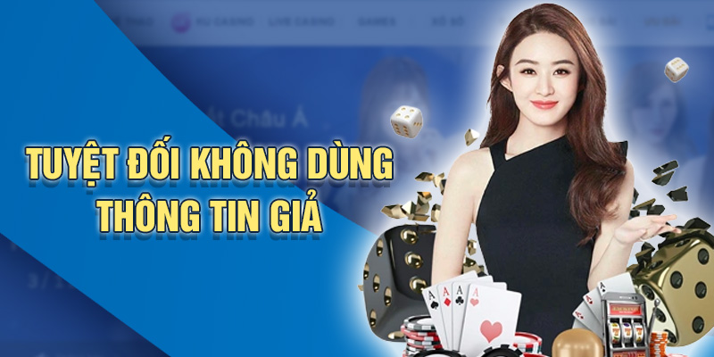 Tuyệt đối không dùng thông tin giả khi đăng ký tài khoản tại Kubet